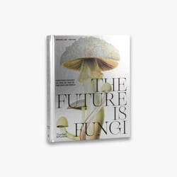 ISBN The Future is Fungi book 212 pages