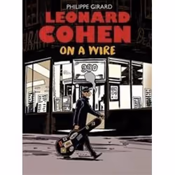 ISBN Leonard Cohen : On A Wire, Comics & graphic novels, English, Hardcover, 120 pages