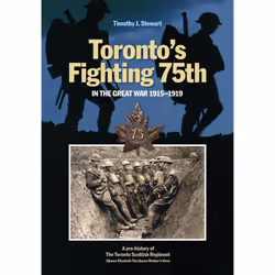 ISBN Toronto’s Fighting 75th in the Great War 1915–1919, English, Hardcover, 552 pages