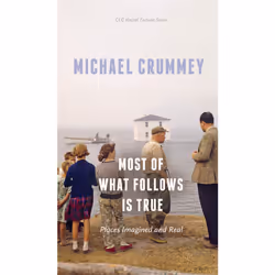 The University of Alberta Press Most of What Follows is True, Literary criticism, English, 72 pages