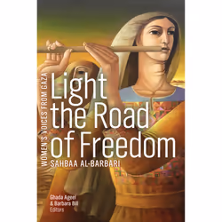 The University of Alberta Press Light the Road of Freedom, History, English, 152 pages