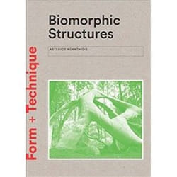 ISBN Biomorphic Structures : Architecture Inspired by Nature : Form + Technique book Art & design English 160 pages