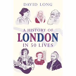 ISBN A History of London in 50 Lives, History, English, Paperback, 240 pages