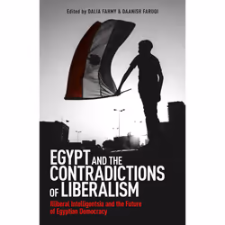 ISBN Egypt and the Contradictions of Liberalism, Politics, English, Paperback, 400 pages
