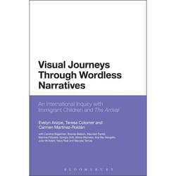 ISBN Visual Journeys Through Wordless Narratives (An International Inquiry With Immigrant Children and The Arrival)