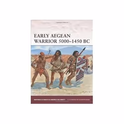 ISBN Early Aegean Warrior 5000-1450 BC, History, English, 64 pages