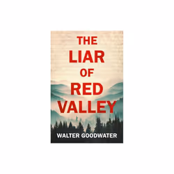 The Liar of Red Valley - Walter Goodwater - book