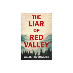 The Liar of Red Valley - Walter Goodwater - book