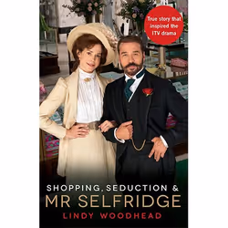 Allen & Unwin Shopping, Seduction & Mr Selfridge, Biography, English, Paperback, 336 pages