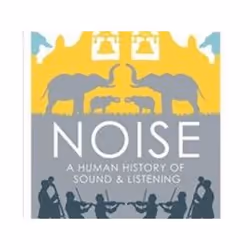 ISBN Noise : A Human History of Sound and Listening, Music, English, Paperback, 400 pages