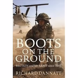 ISBN Boots on the Ground : Britain and her Army since 1945, History, English, 352 pages