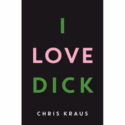 Allen & Unwin I Love Dick, Fiction, English, Paperback, 288 pages
