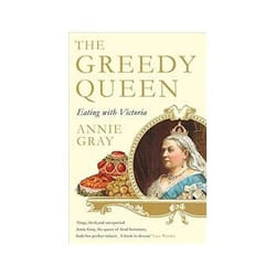 ISBN Greedy Queen: Eating with Victoria book History English 400 pages