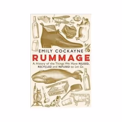 ISBN Rummage: A History of the Things We Have Reused, Recycled and Refused to Let Go, History, English, 384 pages