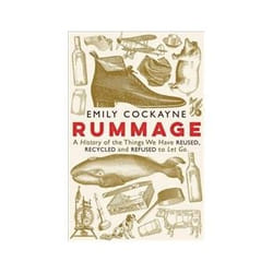 ISBN Rummage: A History of the Things We Have Reused, Recycled and Refused to Let Go book English 384 pages