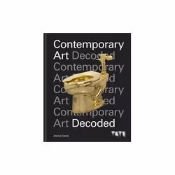 ISBN Tate: Contemporary Art Decoded, Art & design, English, Hardcover, 208 pages
