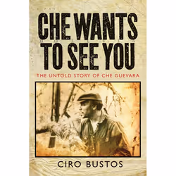 ISBN Che Wants to See You, Biography, English, Hardcover, 320 pages