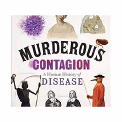 ISBN Murderous Contagion : A Human History of Disease, Medicine, English, Paperback, 336 pages