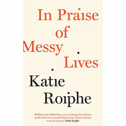 Allen & Unwin In Praise of Messy Lives, English, 288 pages