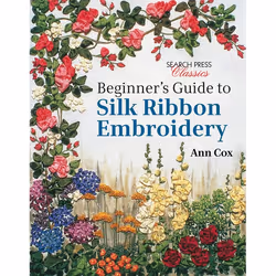 ISBN Beginner’s Guide to Silk Ribbon Embroidery, Paperback, 48 pages