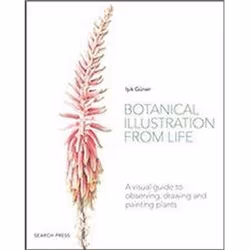 ISBN Botanical Illustration From Life : A Visual Guide To Observing, Drawing And Painting Plants, Art & design, English, 208 ...