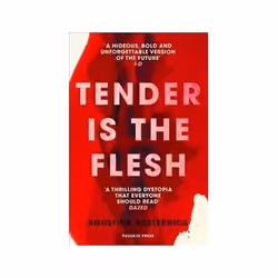 ISBN Tender Is the Flesh, General novel, English, Paperback, 224 pages