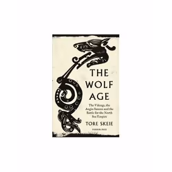 ISBN Wolf Age : The Vikings the Anglo-Saxons and the Battle for the North Sea Empire, English, Paperback, 384 pages