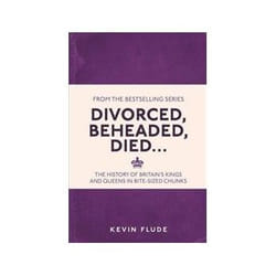 ISBN Divorced, Beheaded, Died...: The History of Britain's Kings and Queens in Bite-sized Chunks book English 176 pages