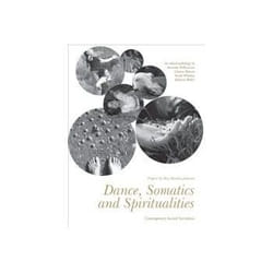 ISBN Dance, Somatics and Spiritualities: Contemporary Sacred Narratives book Educational English Hardcover 500 pages