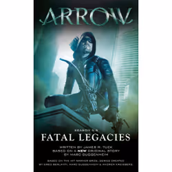 ISBN Arrow: Fatal Legacies, English, Paperback, 320 pages