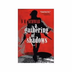 ISBN Gathering of Shadows: A Darker Shade of Magic 2, Fantasy, English, 352 pages