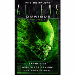 ISBN The Complete Aliens Omnibus: Volume One (Earth Hive, Nightmare Asylum, The Female War), English, Paperback, 400 pages