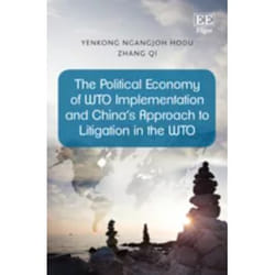 ISBN The Political Economy of WTO Implementation and China’s Approach to Litigation in the WTO