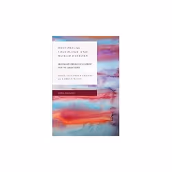 ISBN Historical Sociology and World History : Uneven and Combined Development Over the Longue Duree, English, Paperback, 224 ...