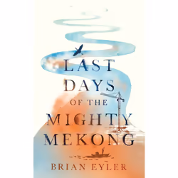 ISBN Last Days of the Mighty Mekong, English, Paperback, 384 pages