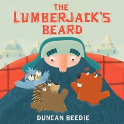 Allen & Unwin The Lumberjack's Beard, English, Paperback, 40 pages