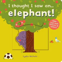 ISBN I thought I saw an... Elephant!, Hardcover, 10 pages