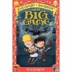ISBN Good Knight, Bad Knight and the Big Game, Paperback, 160 pages