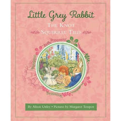 Allen & Unwin Little Grey Rabbit: The Knot Squirrel Tied book English Hardcover 48 pages