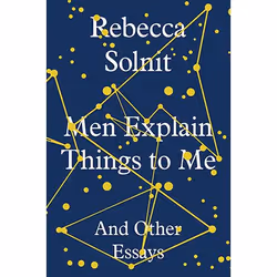 Allen & Unwin Men Explain Things to Me, Literature, English, Hardcover, 144 pages
