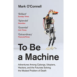 Allen & Unwin To Be a Machine book Science & nature English Paperback 256 pages