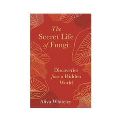 ISBN Secret Life of Fungi: Discoveries from a Hidden World book Biology English Hardcover 195 pages