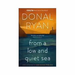 ISBN From a Low and Quiet Sea, General novel, English, 180 pages