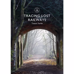 ISBN Tracing Lost Railways, English, Paperback, 64 pages