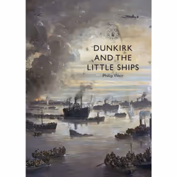 ISBN Dunkirk and the Little Ships, English, Paperback, 112 pages