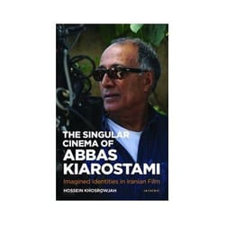 ISBN Singular Cinema of Abbas Kiarostami: Imagined Identities in Iranian Film book TV & radio English Hardcover 288 pages