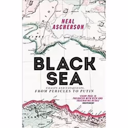ISBN Black Sea : Coasts and Conquests : From Pericles to Putin, History, English, 304 pages