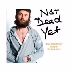 ISBN Not Dead Yet : The Autobiography, Music, English, Paperback, 464 pages