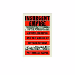 ISBN Insurgent Empire : Anticolonial Resistance and British Dissent, English, Paperback, 624 pages