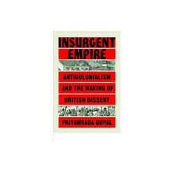 ISBN Insurgent Empire : Anticolonial Resistance and British Dissent